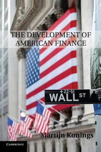 The Development of American Finance - Martijn Konings