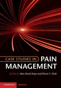 Case Studies in Pain Management - Alan David Kaye