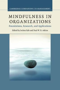 Mindfulness in Organizations : Foundations, Research, and Applications - Jochen Reb