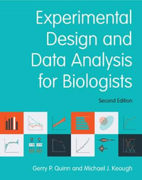 Experimental Design and Data Analysis for Biologists : 2nd Edition - Gerry P. Quinn