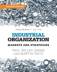 Industrial Organization 2ed : Markets and Strategies - Paul Belleflamme