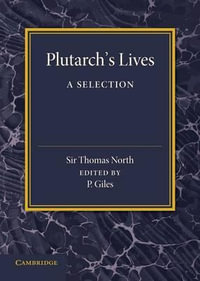 Plutarch's Lives : A Selection - P. Giles