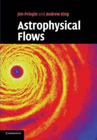 Astrophysical Flows - James E. Pringle