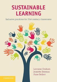 Sustainable Learning : Inclusive Practices for 21st Century Classrooms - Lorraine Graham