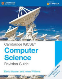 Cambridge IGCSE® Computer Science Revision Guide : Cambridge International IGCSE - David Watson