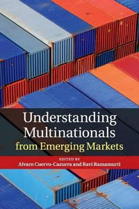 Understanding Multinationals from Emerging Markets - Alvaro  Cuervo-Cazurra