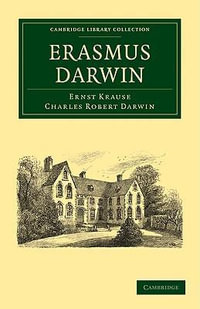 Erasmus Darwin : Cambridge Library Collection - Ernst Krause