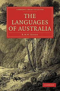 The Languages of Australia : Cambridge Library Collection - Linguistics - R. M. W. Dixon