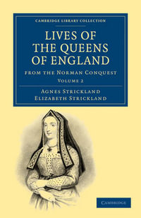 Lives of the Queens of England from the Norman Conquest : Lives of the Queens of England from the Norman Conquest 8 Volume Paperback Set - Agnes Strickland