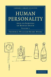 Human Personality : And its Survival of Bodily Death - Frederic William Henry Myers