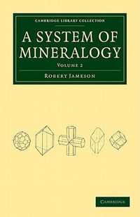 System of Mineralogy : System of Mineralogy 3 Volume Set - Robert Jameson