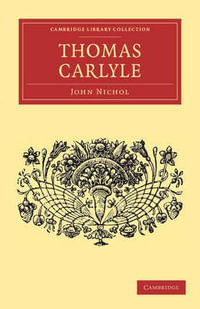 Thomas Carlyle : English Men of Letters 39 Volume Set - John Nichol