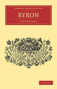 Byron : English Men of Letters 39 Volume Set - John Nichol