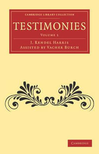 Testimonies : Volume 1 - Vacher Rendel Burch