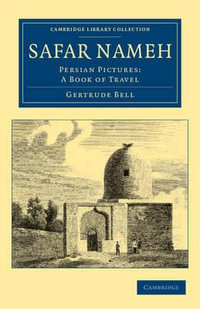 Safar Nameh : Persian Pictures: A Book of Travel - Gertrude Bell