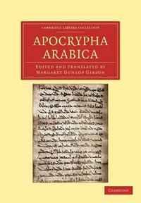 Apocrypha Arabica : Cambridge Library Collection - Biblical Studies - Margaret Dunlop Gibson