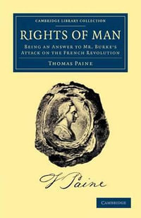 Rights of Man : Being an Answer to Mr. Burke's Attack on the French Revolution - Thomas Paine