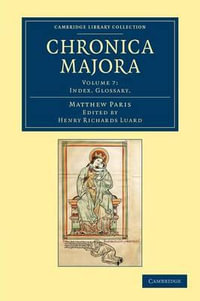 Chronica majora : Matthaei Parisiensis Chronica majora 7 Volume Set - Matthew Paris