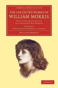 The Collected Works of William Morris : With Introductions by His Daughter May Morris - William Morris