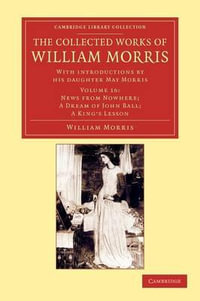 The Collected Works of William Morris : With Introductions by His Daughter May Morris - William Morris