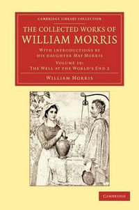 The Collected Works of William Morris : With Introductions by His Daughter May Morris - William Morris