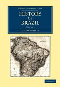 History of Brazil : History of Brazil 3 Volume Set - Robert Southey