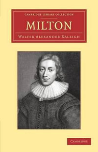 Milton : Cambridge Library Collection - Literary Studies - Walter Alexander Raleigh