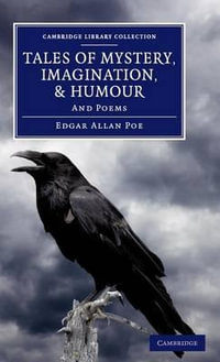 Tales of Mystery, Imagination, and Humour : And Poems - Edgar Allan Poe