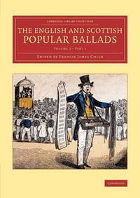 The English and Scottish Popular Ballads - Volume 2 : Cambridge Library Collection - Literary Studies - Francis James Child