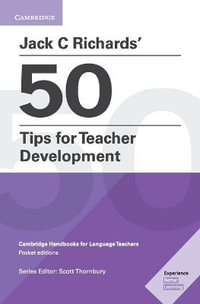 Jack C Richards' 50 Tips for Teacher Development : Cambridge Handbooks for Language Teachers - Jack. C Richards