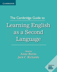 The Cambridge Guide to Learning English as a Second Language : The Cambridge Guides - Anne Burns