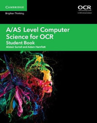 A/AS Level Computer Science for OCR Student Book : A Level Comp 2 Computer Science OCR - Alistair Surrall