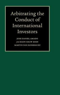 Arbitrating the Conduct of International Investors - Jose Daniel Amado