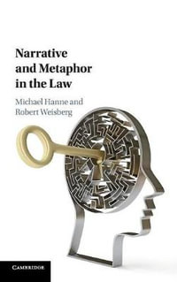 Narrative and Metaphor in the Law - Michael Hanne