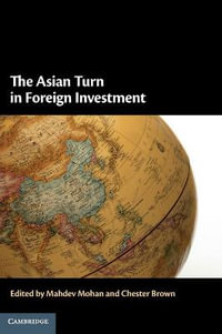 The Asian Turn in Foreign Investment - Mahdev Mohan