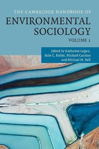 The Cambridge Handbook of Environmental Sociology : Volume 1 - Katharine Legun