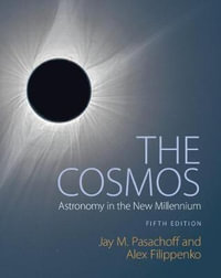 The Cosmos : Astronomy in the New Millennium - Jay M. Pasachoff