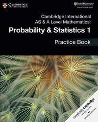 Cambridge International as & a Level Mathematics : Probability & Statistics 1 Practice Book - Dean Chalmers