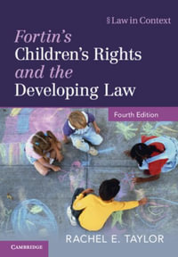 Fortin's Children's Rights and the Developing Law : Law in Context - Rachel E. Taylor