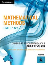 Mathematical Methods Units 1 &2 for Queensland : Essential Mathematics - Michael Evans