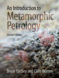 An Introduction to Metamorphic Petrology : 2nd Edition - Bruce Yardley