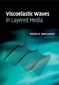 Viscoelastic Waves in Layered Media - Roger. D Borcherdt