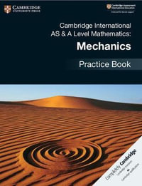 Cambridge International AS & A Level Mathematics : Mechanics Practice Book - Janet Dangerfield