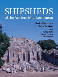 Shipsheds of the Ancient Mediterranean - David Blackman