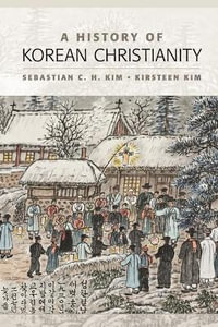 A History of Korean Christianity - Sebastian C. H. Kim