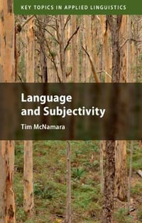 Language and Subjectivity : Key Topics in Applied Linguistics - Tim McNamara