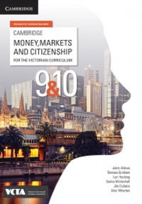 Cambridge Money, Markets and Citizenship Vic Curriculum 9 and 10 - Jules Aldous