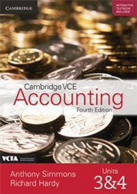 Cambridge VCE Accounting Units 3 &4 (print and digital + print workbook) : 4th Edition - Anthony Simmons