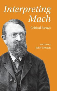 Interpreting Mach : Critical Essays - John Preston