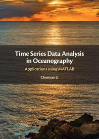 Time Series Data Analysis in Oceanography : Applications Using MATLAB - Chunyan Li